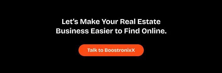 Make your real estate business easier to find online — talk to BoostronixX
