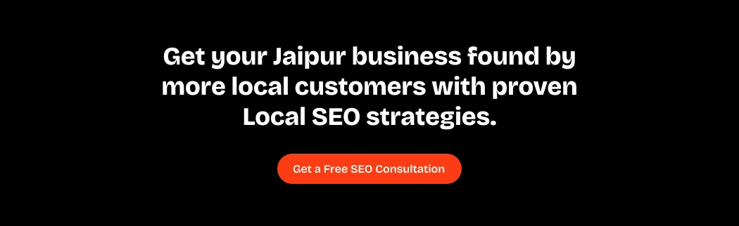 Get your Jaipur business found by more local customers with proven Local SEO strategies